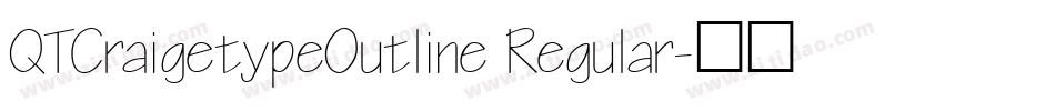 QTCraigetypeOutline Regular字体转换